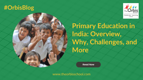 Primary Education in India: Overview, Why, Challenges, and More