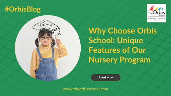 Why Choose Orbis School: Unique Features of Our Nursery Program