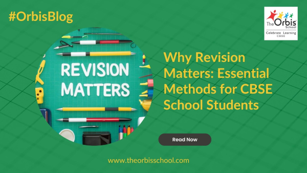 Why Revision Matters: Essential Methods for CBSE School Students