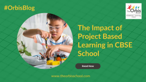 The Impact of Project Based Learning in CBSE School