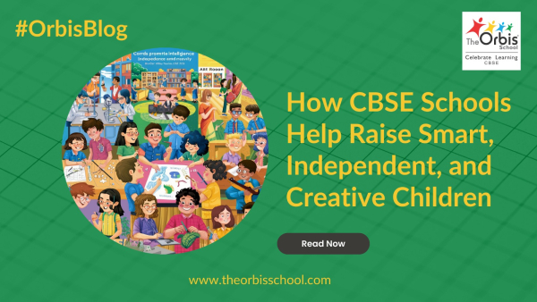 How CBSE Schools Help Raise Smart, Independent, and Creative Children